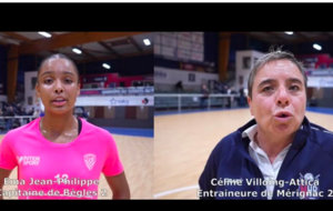 Reportage - N2 - J7 - Ema Jean-Philippe (CA Bèglais HB) : &quot;Soudées en défense&quot; ; Céline Villoing (Mérignac HB) : &quot;On a donné trop de ballons&quot;