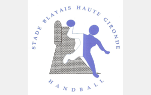 PROMOTION  - Poule B -  STADE BLAYAIS HAUTE GIRONDE HANDBALL 
