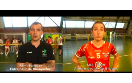Reportage - N3T - J18 - Rémi Balledan (ESB) : &quot;Lucide dans les moments clefs&quot; ; Léa Fauré (Bruges 33 HB) : &quot;Une belle équipe en face&quot;