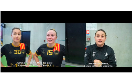 Reportage - Excellence régionale - J6 - Mélodie Girel (CM Floirac Cenon HB) : &quot;On s'est bien battues&quot; ; Ashley Tourniaire (Libourne HBC) : &quot;On a craqué mentalement&quot;