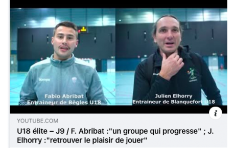 Reportage - U18 Elite Région - J9 - Fabio Abribat (CA Bèglais HB) : "Un groupe qui progresse" ; Julien Elhorry (ES Blanquefort HB) : "Retrouver le plaisir de jouer"