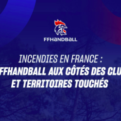 Incendies - La FFHB en aide aux clubs sinistrés